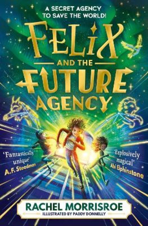 Felix and the Future Agency : Volume 1 by Rachel Morrisroe - 9781398539303