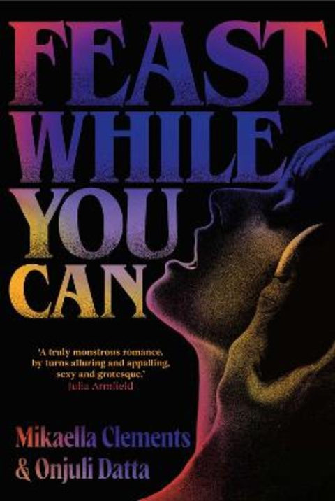 Feast While You Can by Mikaella Clements - 9781398542112