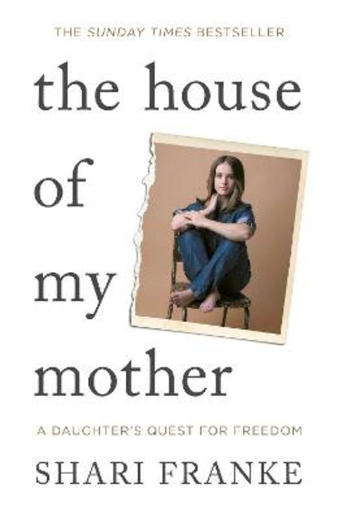 The House of My Mother by Shari Franke - 9781398547872
