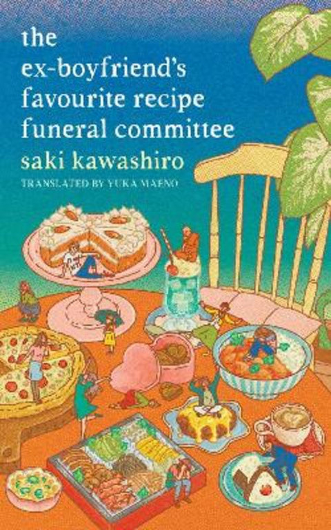 The Ex-Boyfriend's Favourite Recipe Funeral Committee by Saki Kawashiro - 9781398554221