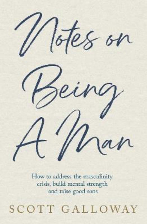 Notes on Being a Man by Scott Galloway - 9781398554566