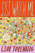 Just Watch Me by Lior Torenberg - 9781398557963