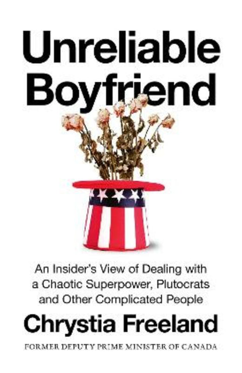Unreliable Boyfriend by Chrystia Freeland - 9781398558571