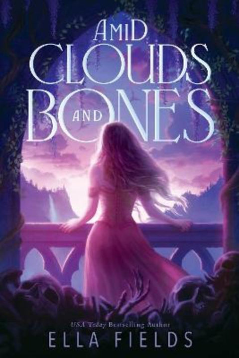Amid Clouds and Bones by Ella Fields - 9781398561724