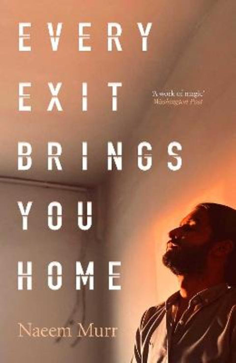 Every Exit Brings You Home by Naeem Murr - 9781398564916