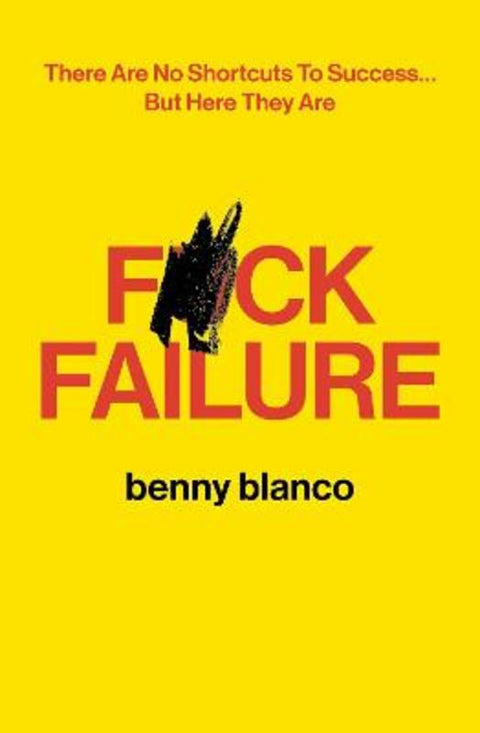 F*ck Failure by benny blanco - 9781398568464