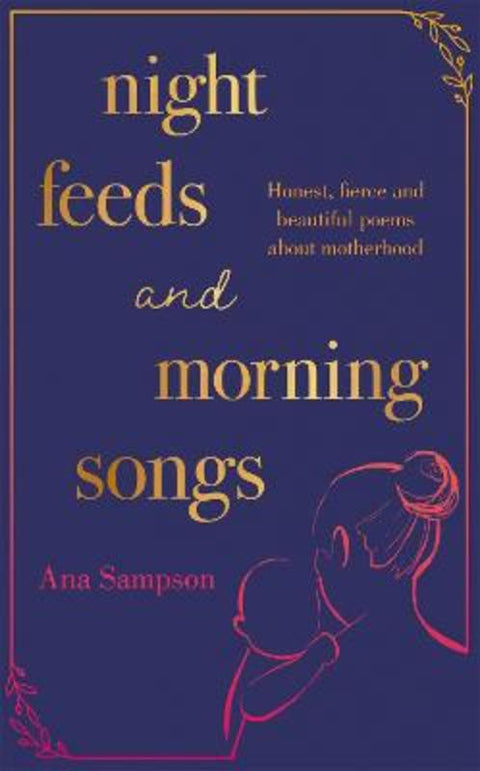 Night Feeds and Morning Songs by Ana Sampson - 9781398702417