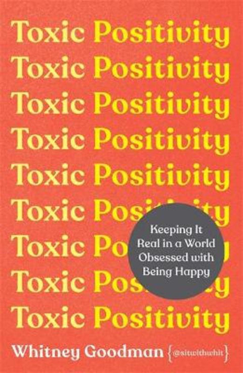 Toxic Positivity by Whitney Goodman - 9781398704879