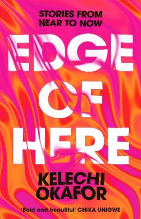 Edge of Here by Kelechi Okafor - 9781398713000