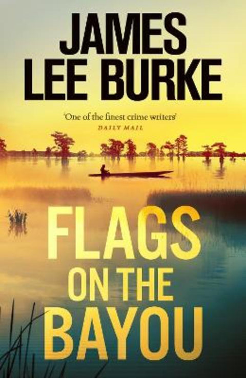 Flags on the Bayou by James Lee Burke (Author) - 9781398715516