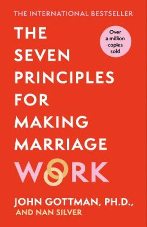 The Seven Principles For Making Marriage Work by John Gottman - 9781398718395