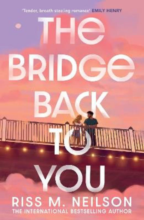 The Bridge Back to You by Riss M Neilson - 9781398721692