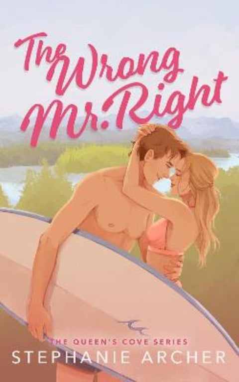 The Wrong Mr Right by Stephanie Archer - 9781398724440