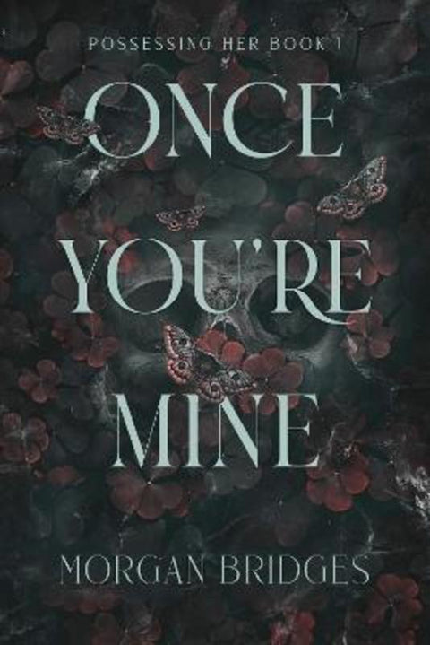 Once You're Mine by Morgan Bridges - 9781398725188