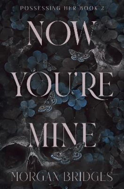 Now You're Mine by Morgan Bridges - 9781398725201