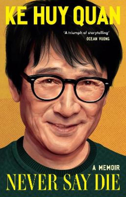 Never Say Die by Ke Huy Quan - 9781398727076