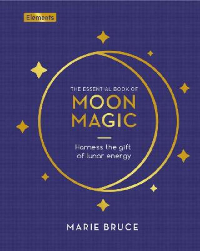 The Essential Book of Moon Magic by Marie Bruce - 9781398828872