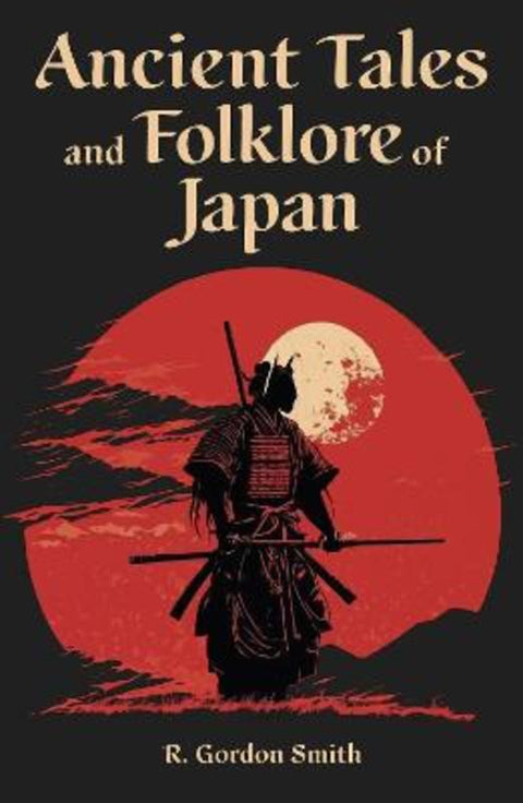 Ancient Tales and Folklore of Japan by Richard Gordon Smith - 9781398834552