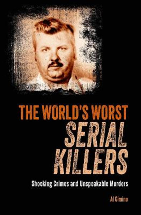 The World's Worst Serial Killers by Al Cimino - 9781398835993