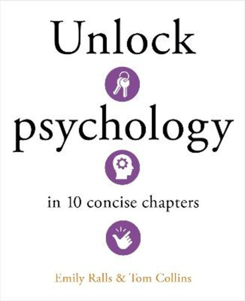 Unlock Psychology in 10 Concise Chapters by Emily Ralls - 9781398840874