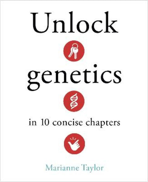 Unlock Genetics in 10 Concise Chapters by Marianne Taylor - 9781398840881