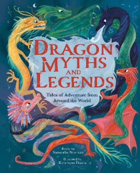 Dragon Myths and Legends by Katarzyna Doszla - 9781398848900
