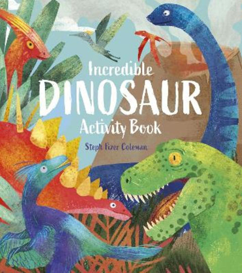 Incredible Dinosaur Activity Book by William Potter (Author) - 9781398855502