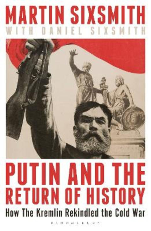 Putin and the Return of History by Martin Sixsmith - 9781399409858