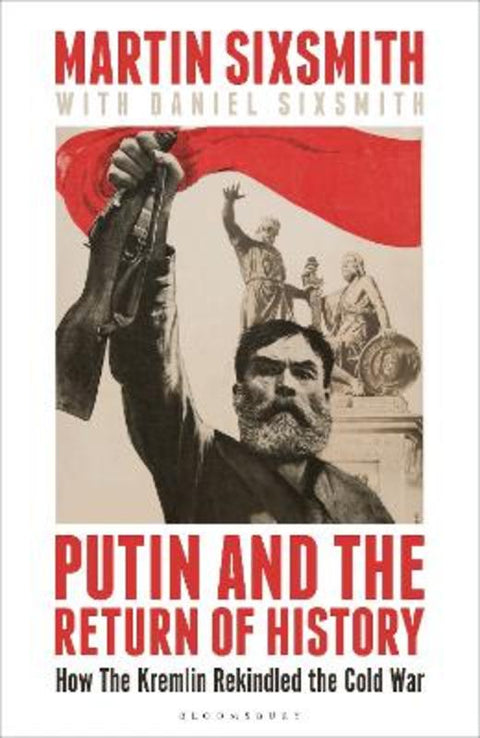 Putin and the Return of History by Martin Sixsmith - 9781399409872
