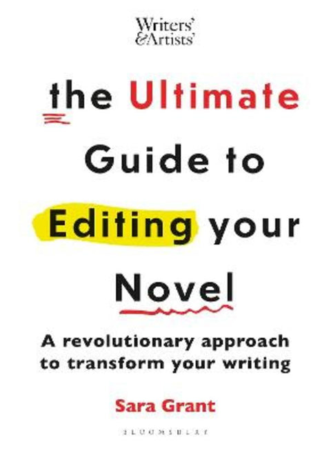 The Ultimate Guide to Editing Your Novel by Sara Grant - 9781399418867