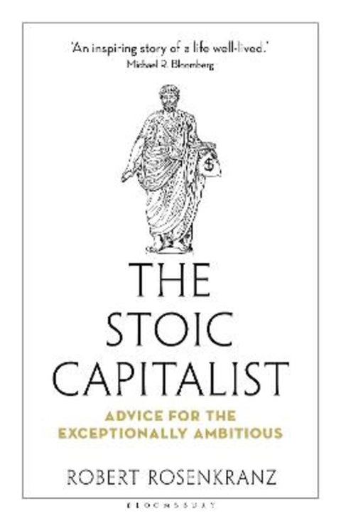 The Stoic Capitalist by Robert Rosenkranz - 9781399423236