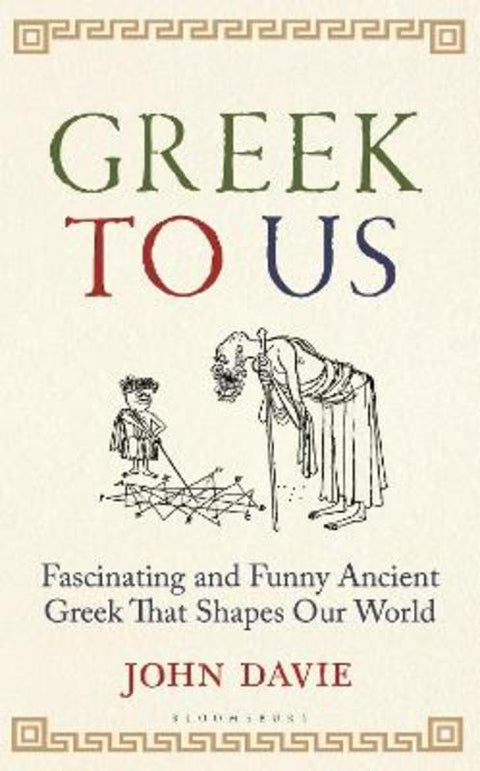 Greek To Us by John Davie - 9781399424790