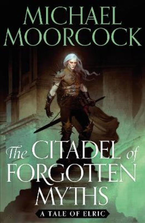 The Citadel of Forgotten Myths by Michael Moorcock - 9781399600392