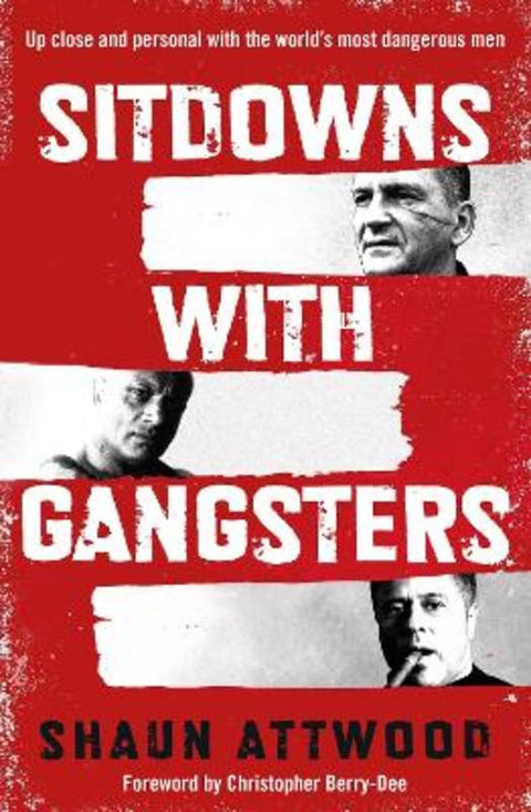 Sitdowns with Gangsters by Shaun Attwood - 9781399607124