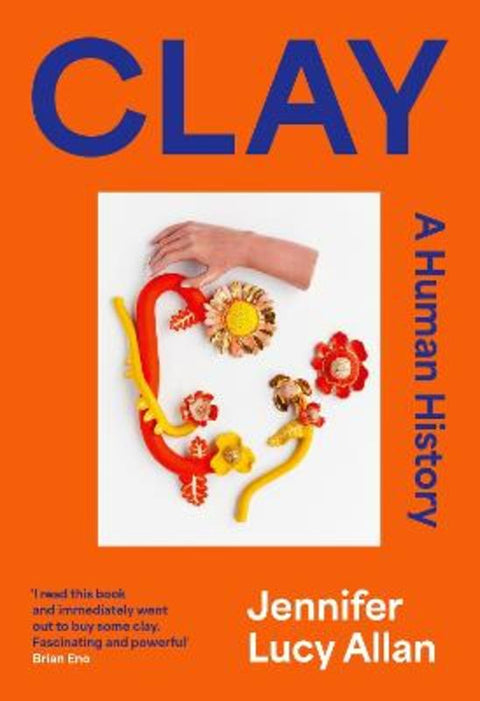 Clay by Jennifer Lucy Allan - 9781399607650