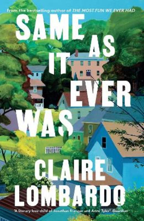 Same As It Ever Was by Claire Lombardo - 9781399608220