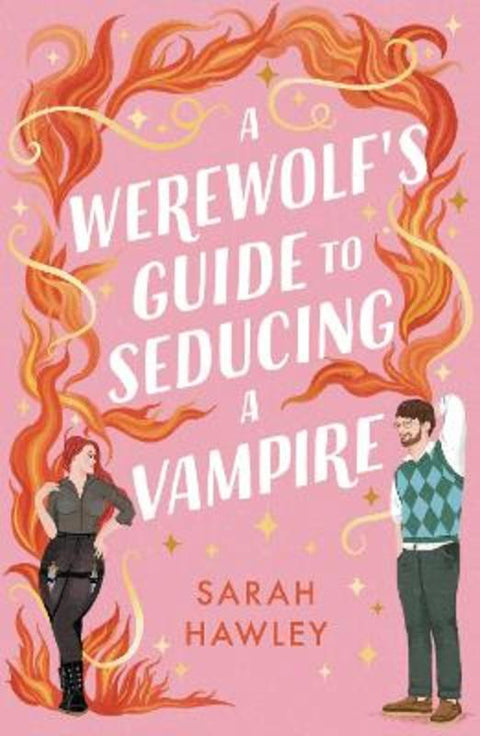 A Werewolf's Guide to Seducing a Vampire by Sarah Hawley - 9781399608954
