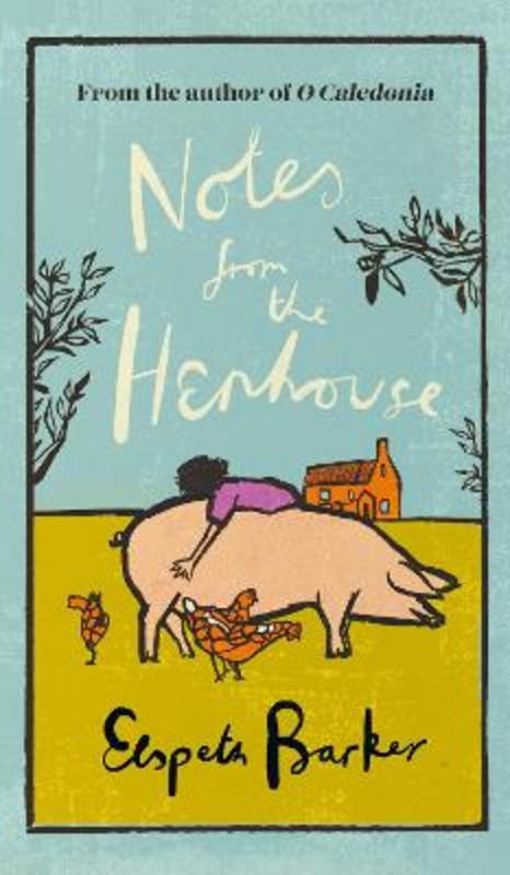 Notes from the Henhouse by Elspeth Barker - 9781399612494