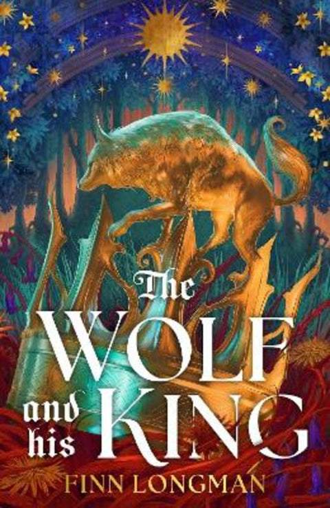The Wolf and His King by Finn Longman - 9781399621007