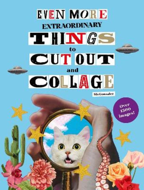 Even More Extraordinary Things to Cut Out and Collage by Paula Gonzalez - 9781399623445