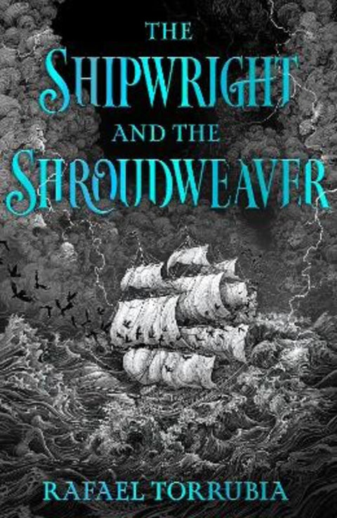 The Shipwright and the Shroudweaver by Rafael Torrubia - 9781399623674