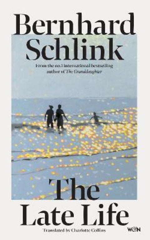 The Late Life by Prof Bernhard Schlink - 9781399627559