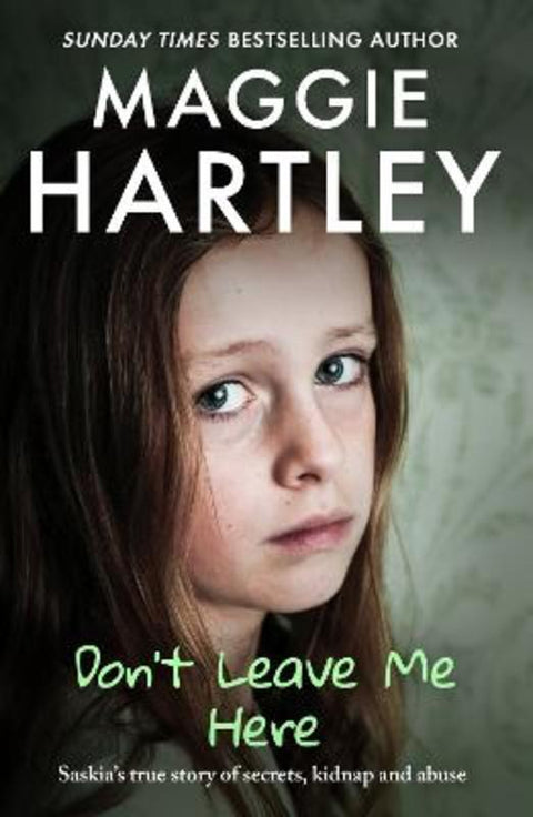 Don't Leave Me Here by Maggie Hartley - 9781399629256