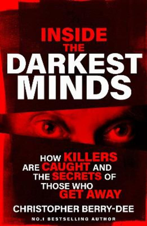 Inside the Darkest Minds by Christopher Berry-Dee - 9781399636001