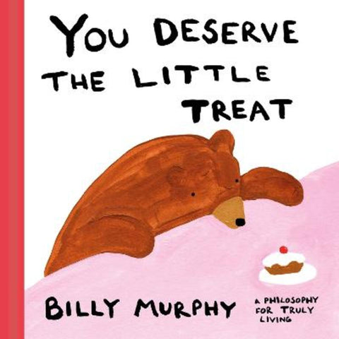 You Deserve the Little Treat by Billy Murphy - 9781399638968