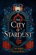 The City of Stardust by Georgia Summers - 9781399714211