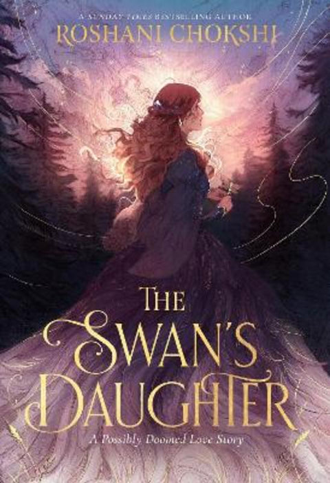 The Swan's Daughter by Roshani Chokshi - 9781399717571