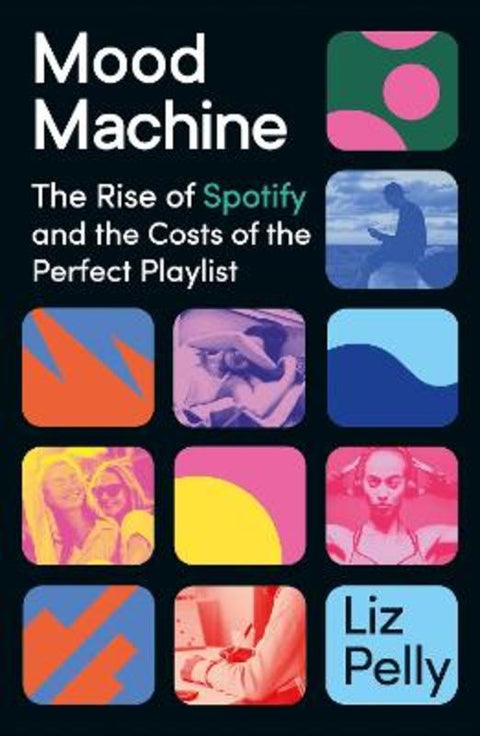 Mood Machine by Liz Pelly - 9781399718851