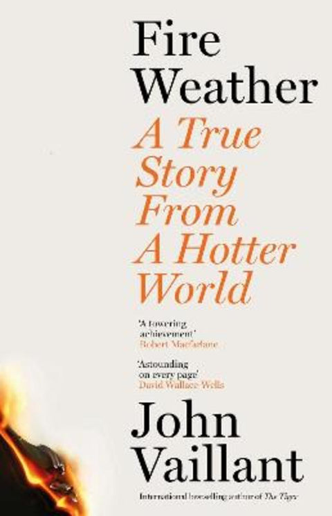 Fire Weather by John Vaillant - 9781399720205
