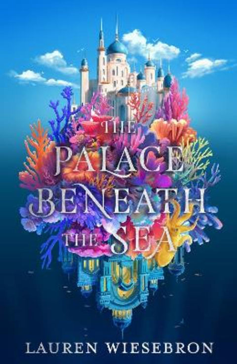 The Palace Beneath the Sea by Lauren Wiesebron - 9781399723220